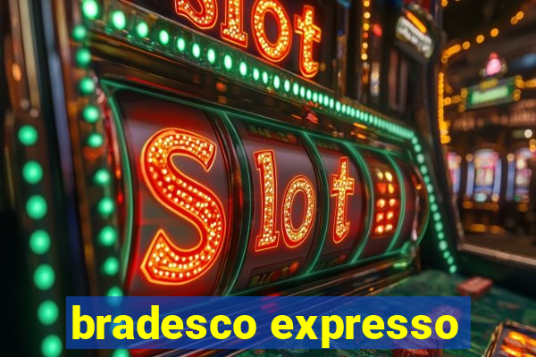 bradesco expresso